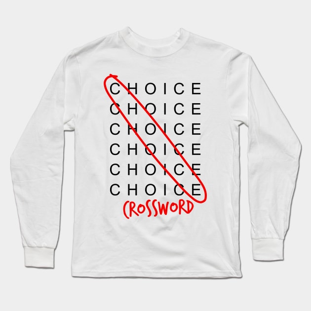 CHOICE CROSSWORD Long Sleeve T-Shirt by smilingnoodles